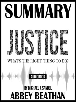cover image of Summary of Justice: What's the Right Thing to Do? by Michael J. Sandel